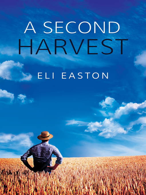 Title details for A Second Harvest by Eli Easton - Available